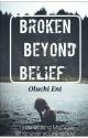 Broken Beyond Belief  by MhizLuchi