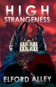 High Strangeness by elfordalley