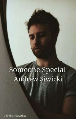 Someone Special ✘ Andrew Siwicki (Needs serious editing) cover