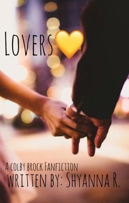 Lovers💛 a colby brock fan fiction  cover