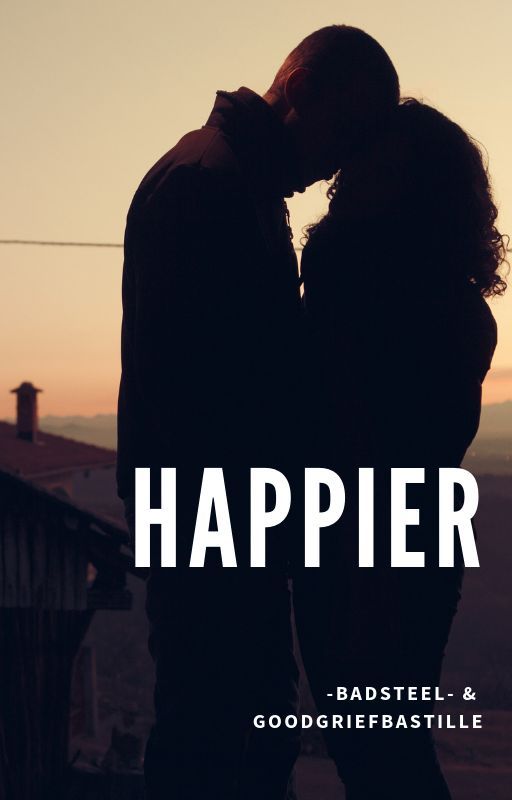 Happier ; Bastille by -badsteel-