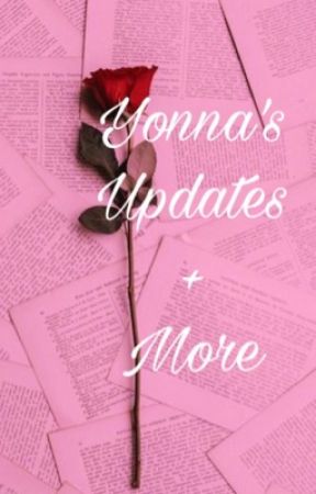 Updates and more  by YonnaDaAuthor