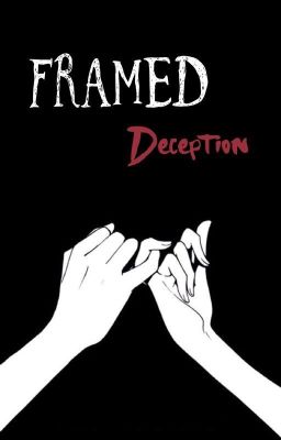 Framed Deception (Yandere M. x F. Reader) cover