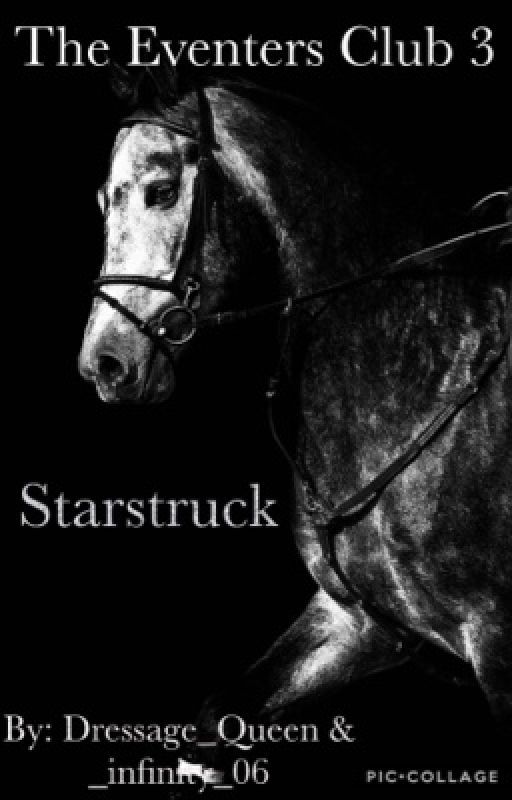 The Eventers Club 3: Starstruck by Dressage_Queen