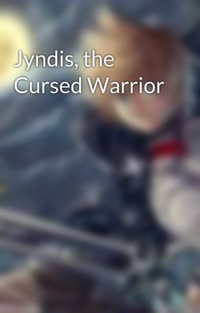 Jyndis, the Cursed Warrior by XXshadowXcroweXX