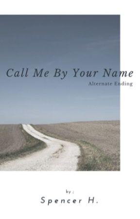 Call Me By Your Name ; AE by HolisticRomantic