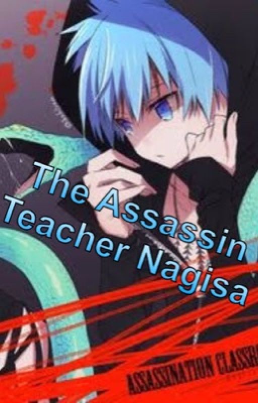 The Assassin Teacher Nagisa by Izuku_Prince