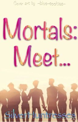 Mortals: Meet... cover