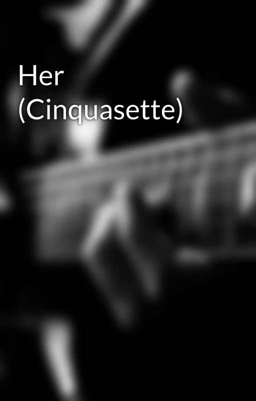 Her (Cinquasette) by Rainmaster