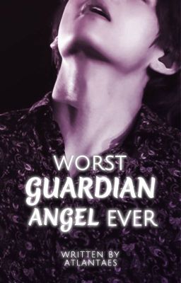 Worst Guardian Angel Ever ✔ cover