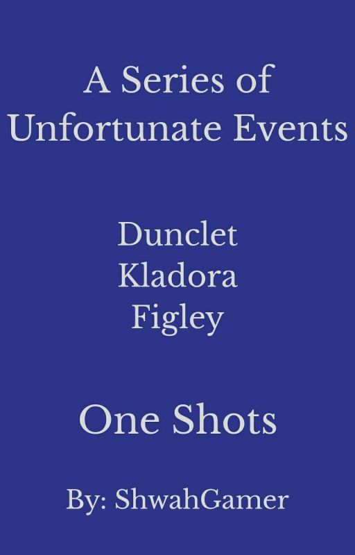 A Series of Unfortunate Events One Shots by ShwahGamer