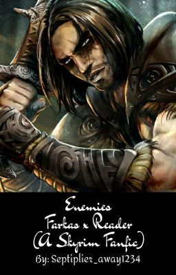 Enemies (Farkas X Reader)  a Skyrim Fanfic cover