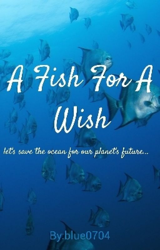 A Fish For A Wish #planetorplastic by blue0704