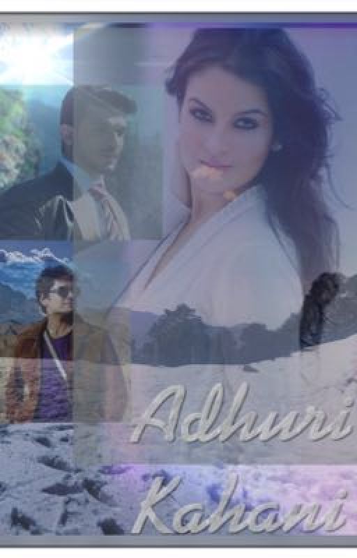 Adhuri Kahani Edits   by Divya12121994