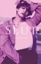 SLUT (taehyung FF 18 ) by LoveableLuEx