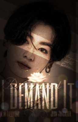 I Demand It | TAEKOOK✔ cover