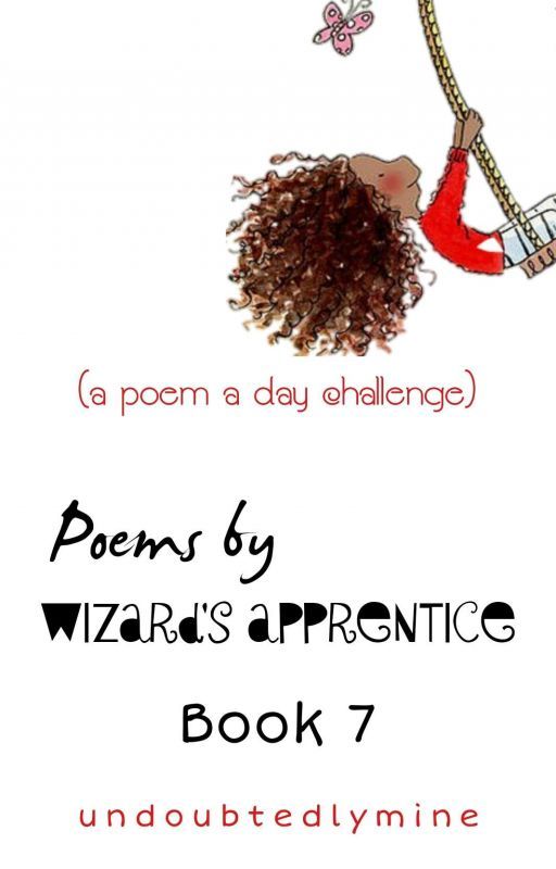 Poems by Wizard's Apprentice (Book 7) by undoubtedlymine