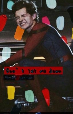 Don't let me down//peter parker. cover