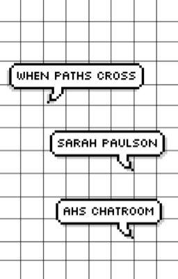 When Paths Cross (Sarah Paulson AHS Characters Chatroom) cover