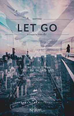 LET GO || KTH FF || (Sequel to FOR YOU) cover