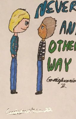 Never Any Other Way (A Garrence AU) [Discontinued] cover