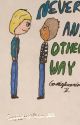 Never Any Other Way (A Garrence AU) [Discontinued] by nicholasjones5243