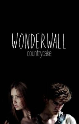 Wonderwall (The Maze Runner, Newt) cover