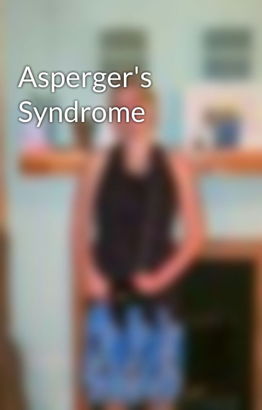 Asperger's Syndrome by Golden_Angel