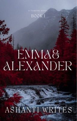 Emma & Alexander (a vampire novel) book 1 ✔️ cover