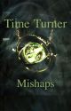 Time Turner Mishaps {Under Editing} by JcBelle32