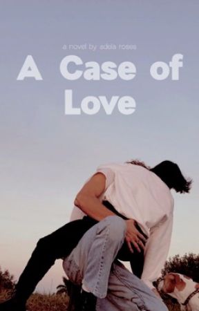 A Case Of Love by adelaroses