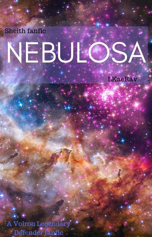 NEBULOSA (Sheith fanfic) by LKaeRav