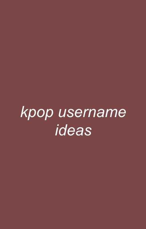 kpop username ideas  ✫彡 by lovejunkyu