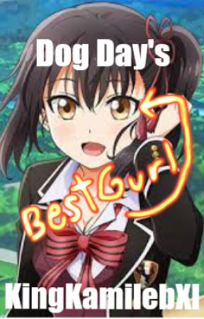 Dog Days (Boarding School Juliet x M!Reader) by KingKamilebXL