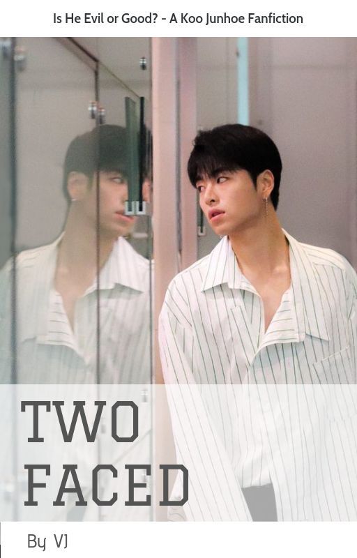 THE TWO FACED - JUNHOE[On Hold] by We_Jay