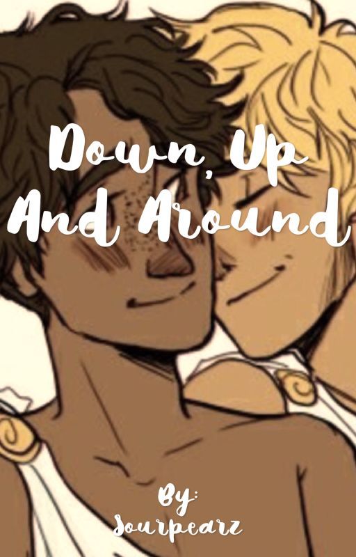 Down, Up And Around | DISCONTINUED/REWRITTEN by bookfaeriee