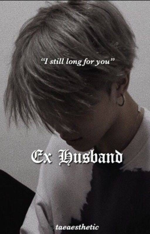 Ex Husband  by -taeaesthetic-