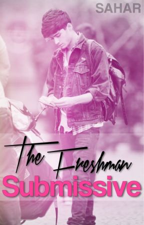 The Freshman Submissive ➢ [ziam, ziall, zarry] by ZaynJPayne