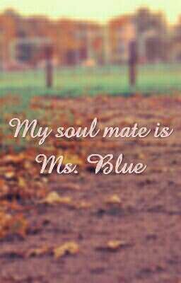 My soulmate is Ms. Blue cover