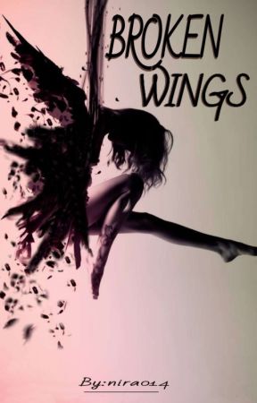 BROKEN WINGS || √ by nira014