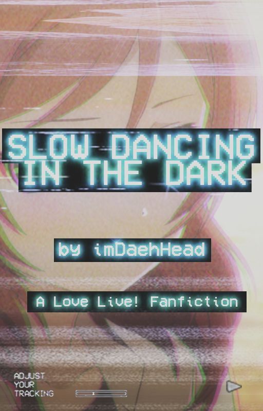 Slow Dancing in the Dark - Love Live! (Maki x Reader) by imDaehHead