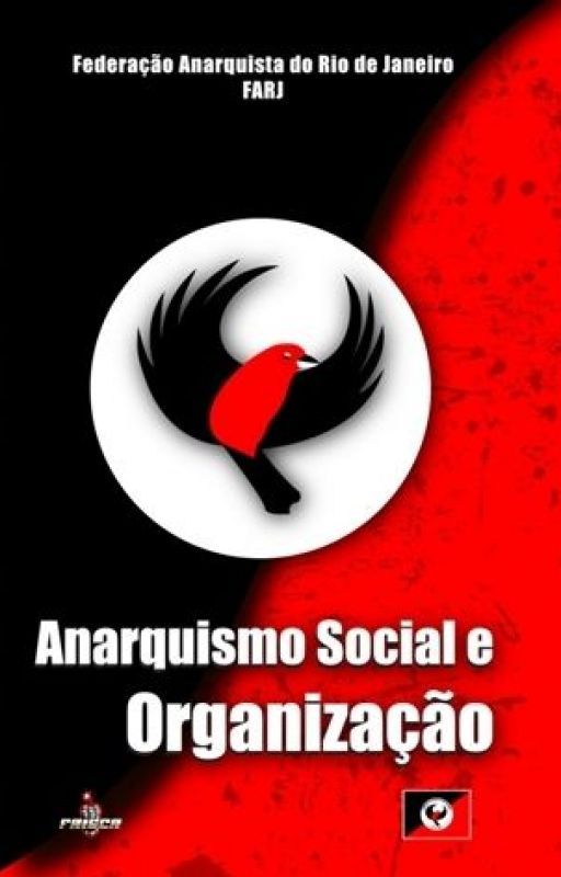 Anarkisme Sosial dan Organisasi oleh Federasi Anarkis Rio de Janeiro (FARJ) by GeraniumNegra