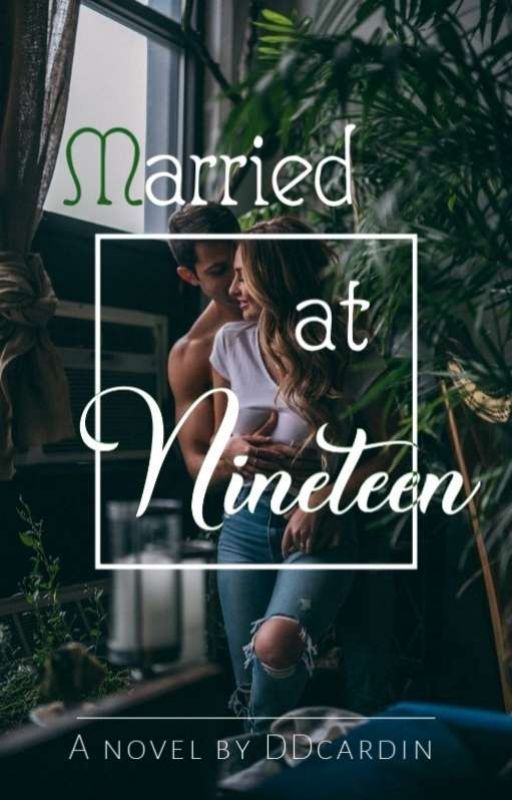 Married At Nineteen  by DDcardin