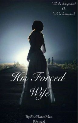 His Forced Wife  ~  [ COMPLETED]  cover