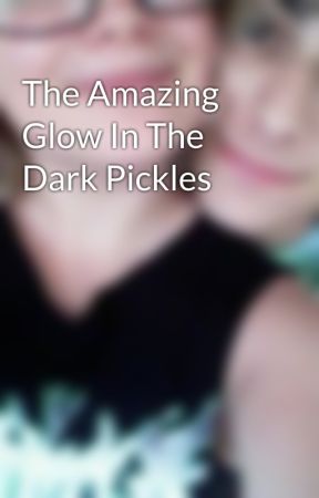 The Amazing Glow In The Dark Pickles by coconut_dracula