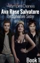 The Salvatore Sister • Ava Rose Salvatore by moonlightbabesx