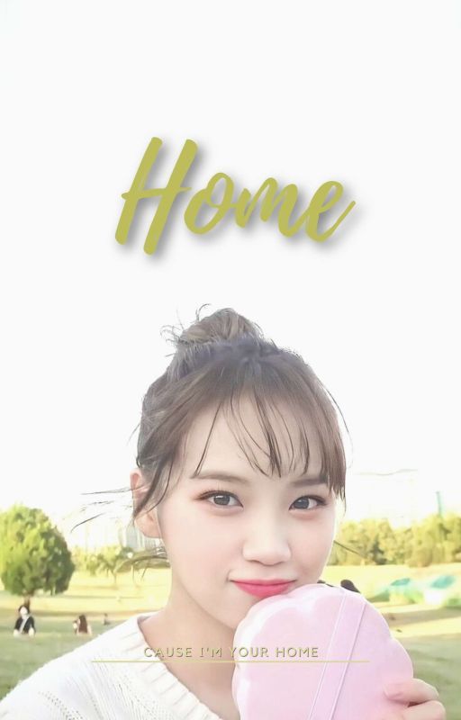 HOME | Chaewon X Male Reader [✓] by EnergyMaker