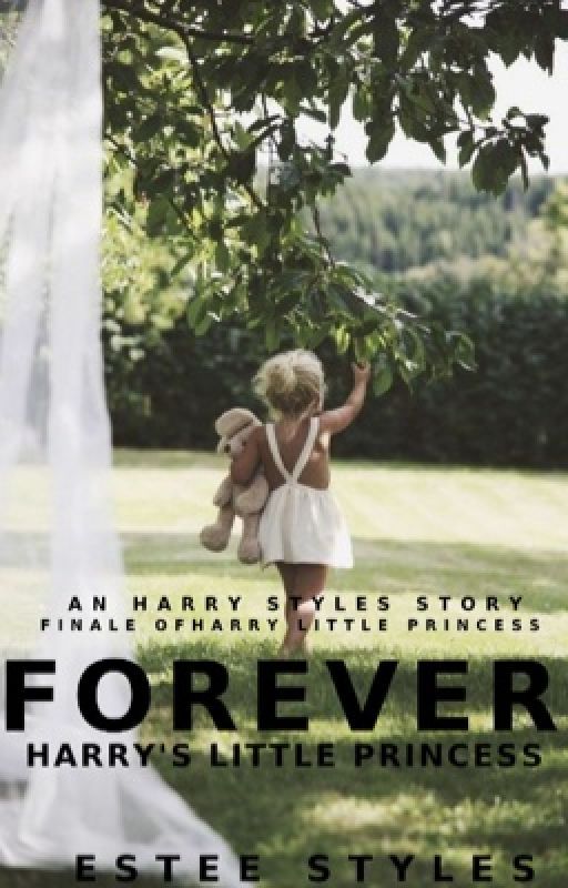 Forever Harry's Little Princess [Harry's Little Princess Finale] [hs] by EsteeStyles