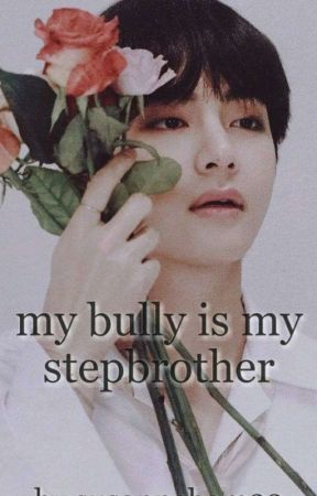 My bully is my step brother...  by chanyeols_lightstick