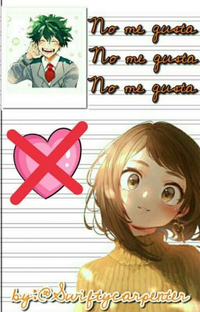 1. No me gusta, no me gusta, no me gusta [Izuocha] by swiftycarpenter